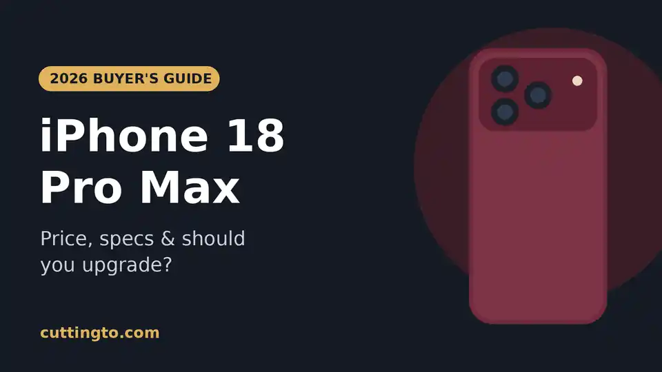 iPhone 18 Pro Max buyer's guide - price, specs and should you upgrade